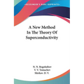 A New Method In The Theory Of Superconductivity - Paperback