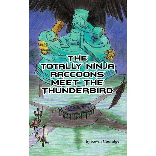 The Totally Ninja Raccoons Meet the Thunderbird - Paperback