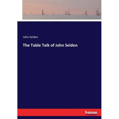 The Table Talk of John Selden - Paperback