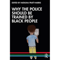 Why the Police Should Be Trained by Black People - Paperback