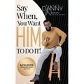 Say When You Want HIM to Do It! - Paperback