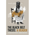 Black Belt Thesis: A Reader - Paperback