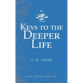Keys to the Deeper Life - Paperback