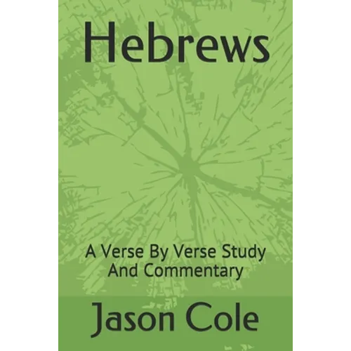 Hebrews: A Verse By Verse Study And Commentary - Paperback