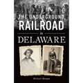 The Underground Railroad in Delaware - Paperback