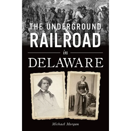 The Underground Railroad in Delaware - Paperback