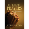 He Heard Our Prayers: Informative - Hardcover