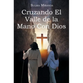 Cruzando El Valle de la Mano Con Dios - Paperback
