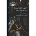 James Henley Thornwell: Presbyterian Defender of the Old South