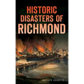 Historic Disasters of Richmond