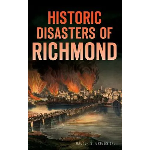 Historic Disasters of Richmond