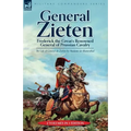 General Zieten: Frederick the Great's Renowned General of Prussian Cavalry, The Life of General de Zieten