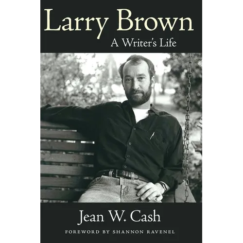 Larry Brown: A Writer's Life - Paperback