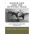 Ranch Life and the Hunting Trail