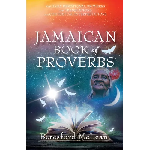 Jamaican Book of Proverbs: 365 Daily Devotional Proverbs with Translations and Contextual Interpretations - Paperback