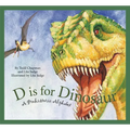 D Is for Dinosaur: A Prehistoric Alphabet - Hardcover
