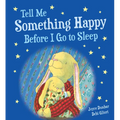 Tell Me Something Happy Before I Go to Sleep Padded - Board Book