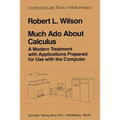 Much ADO about Calculus: A Modern Treatment with Applications Prepared for Use with the Computer - Paperback