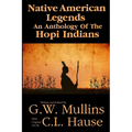 Native American Legends An Anthology Of The Hopi Indians - Paperback