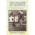 The Shadow of Sacrifice: The True Story of a Pearl Harbor Survivor and his Nephew and Namesake