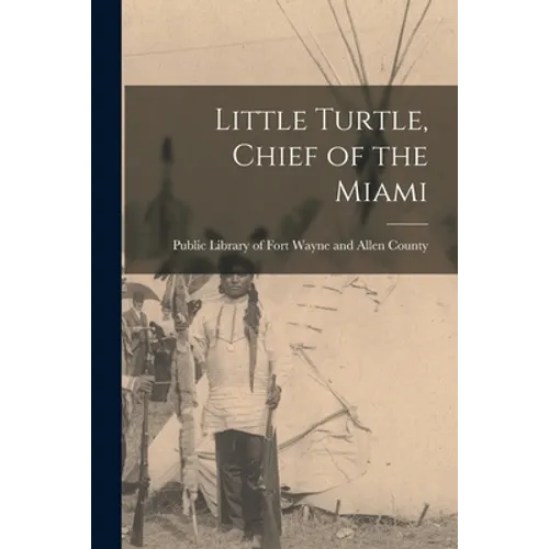 Little Turtle, Chief of the Miami