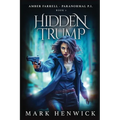 Hidden Trump: An Amber Farrell Novel - Paperback