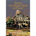 Saving the Oldest Town in Texas - Paperback