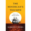 The Minorcan's Triumph: Saga of the Black Sloop - Paperback