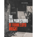 The Oak Park Studio of Frank Lloyd Wright - Hardcover