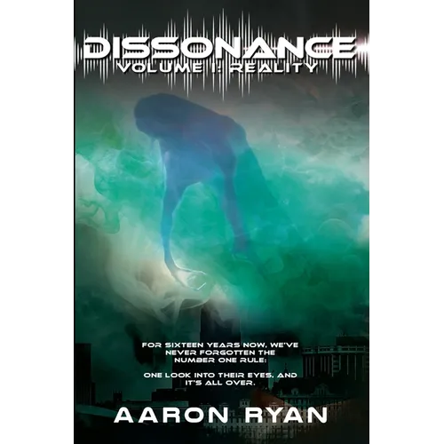 Dissonance Volume I: Reality - Paperback