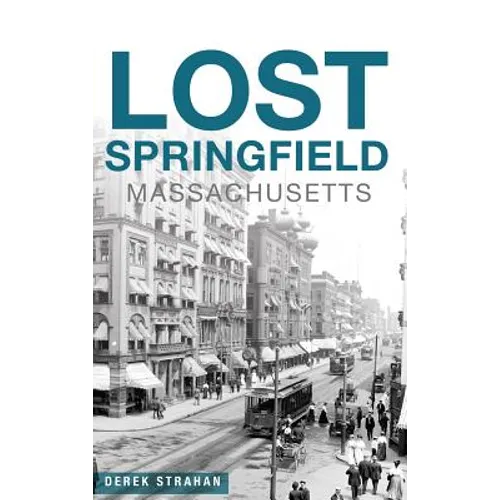 Lost Springfield, Massachusetts