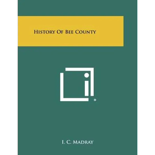 History Of Bee County - Paperback