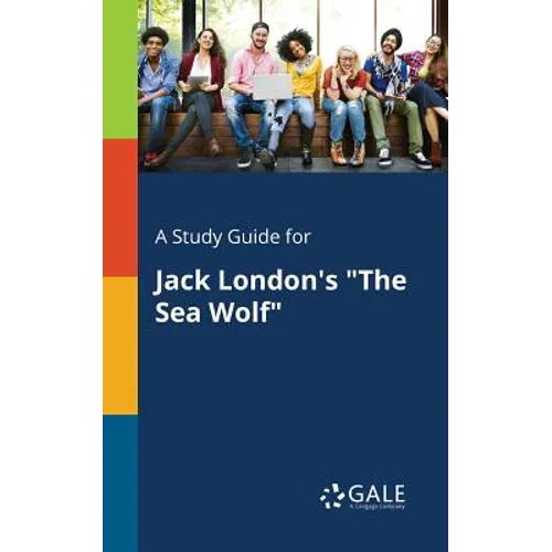 A Study Guide for Jack London's "The Sea Wolf" - Paperback