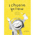 I Choose Yellow - Hardcover