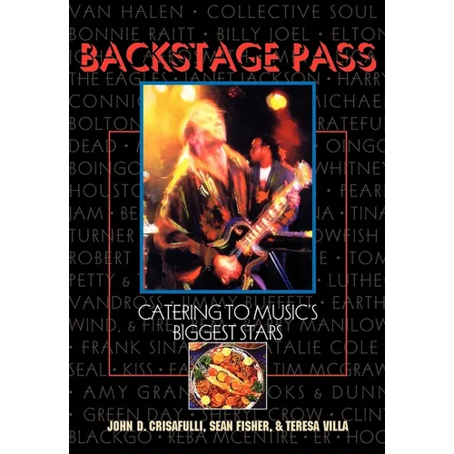 Backstage Pass: Catering to Music's Biggest Stars - Hardcover