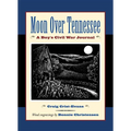 Moon Over Tennessee: A Boy's Civil War Journal - Paperback