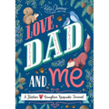 Love, Dad and Me: A Father and Daughter Keepsake Journal - Paperback