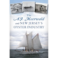 The A.J. Meerwald and New Jersey's Oyster Industry - Paperback
