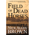Field of Dead Horses - Hardcover