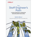 The Staff Engineer's Path: A Guide for Individual Contributors Navigating Growth and Change - Paperback