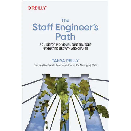 The Staff Engineer's Path: A Guide for Individual Contributors Navigating Growth and Change - Paperback