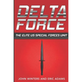 Delta Force: The Elite US Special Forces Unit