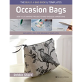 The Build a Bag Book: Occasion Bags (Paperback Edition): Sew 15 Stunning Projects and Endless Variations - Paperback