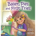 Ballet, Pies and First Tries - Hardcover