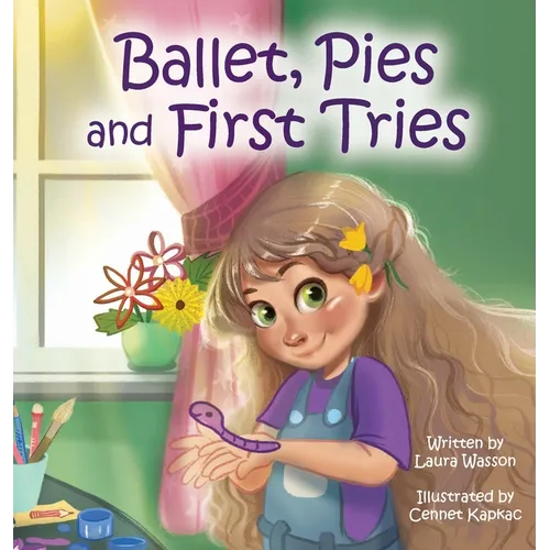 Ballet, Pies and First Tries - Hardcover