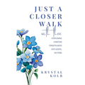 Just A Closer Walk With Thee: Overcoming Christian Forgetfulness With Gospel Rhythms - Hardcover