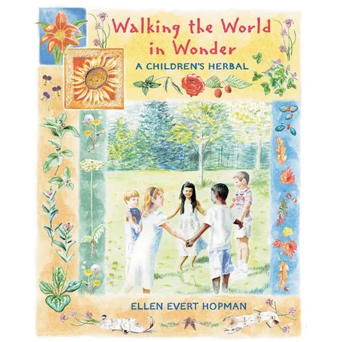 Walking the World in Wonder: A Children's Herbal - Paperback