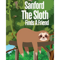 Sanford The Sloth Finds A Friend - Paperback