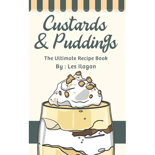 Custards & Puddings: The Ultimate Recipe Book - Paperback