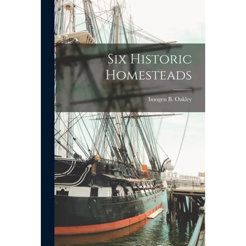 Six Historic Homesteads